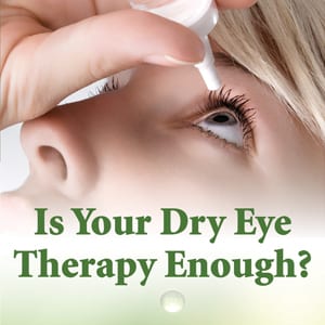 Is Your Dry Eye Therapy Enough - Person Putting Eye Drops In